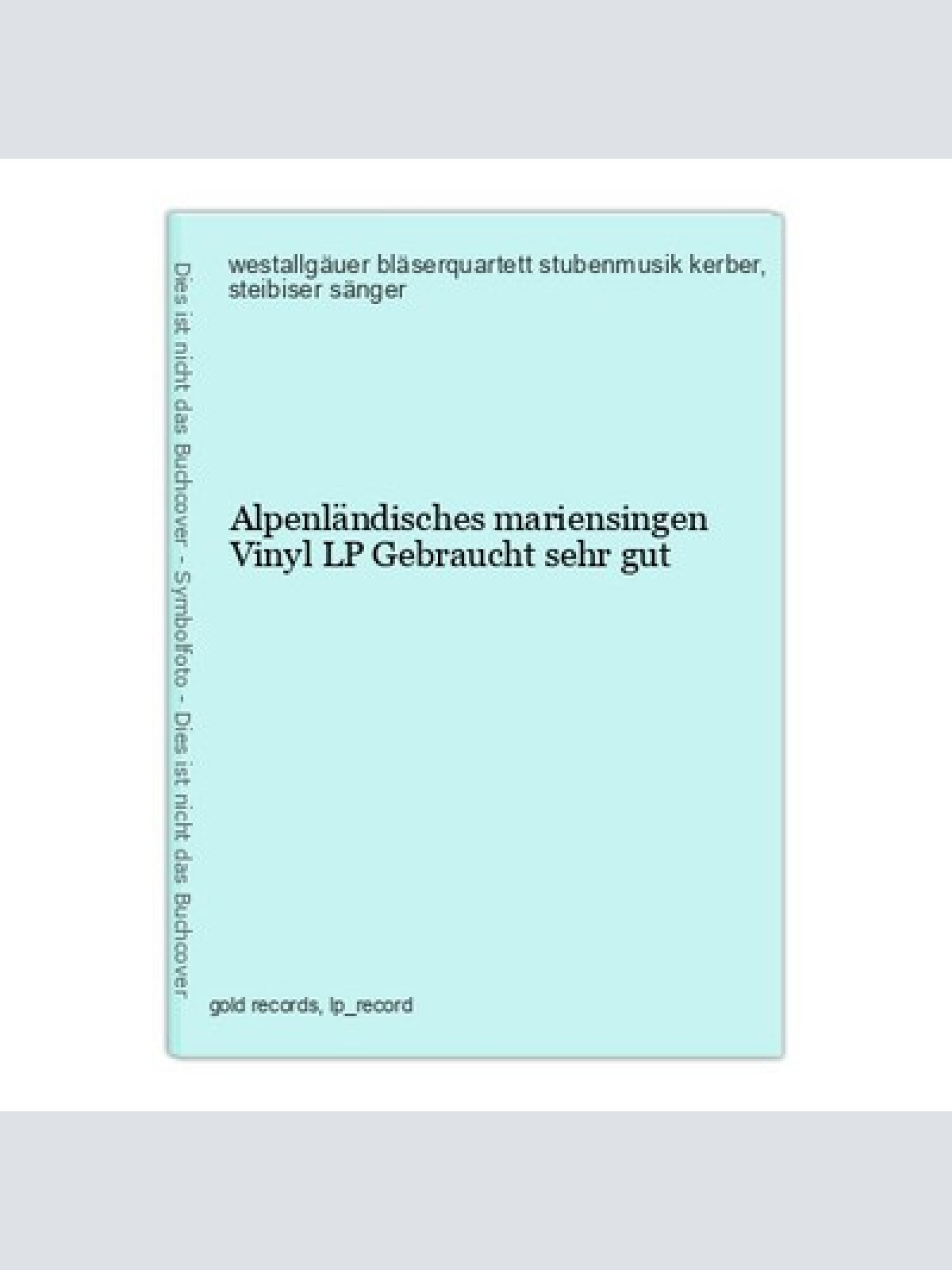 Alpenländisches mariensingen Vinyl LP Gebraucht sehr gut westallgäuer bläserquar