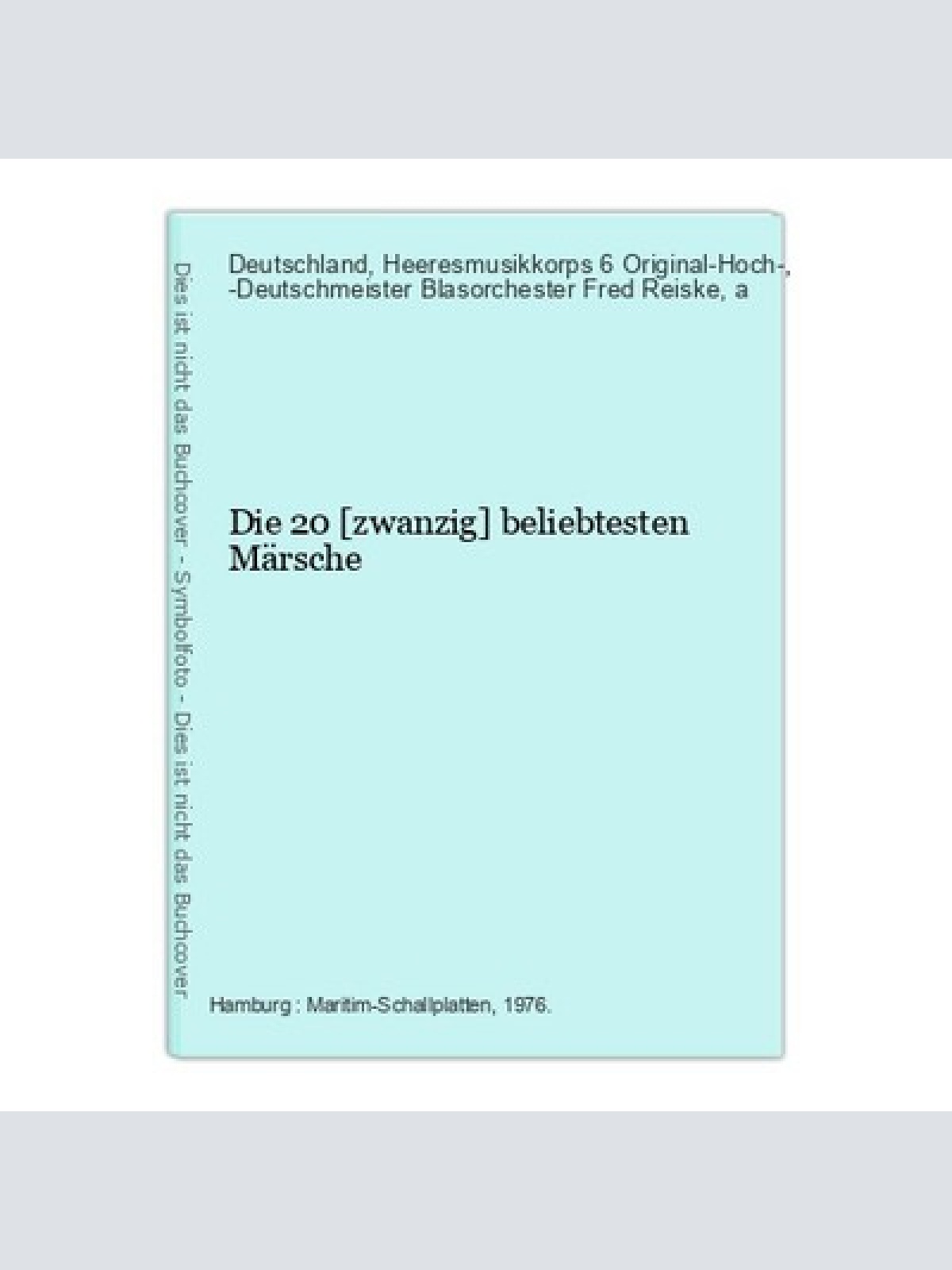 Die 20 [zwanzig] beliebtesten Märsche Deutschland / Heeresmusikkorps 6 Original-