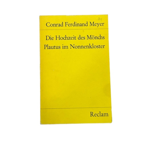 6565 Conrad Ferdinand Meyer DIE HOCHZEIT DES MÖNCHS / PLAUTUS IM NONNENKLOSTER