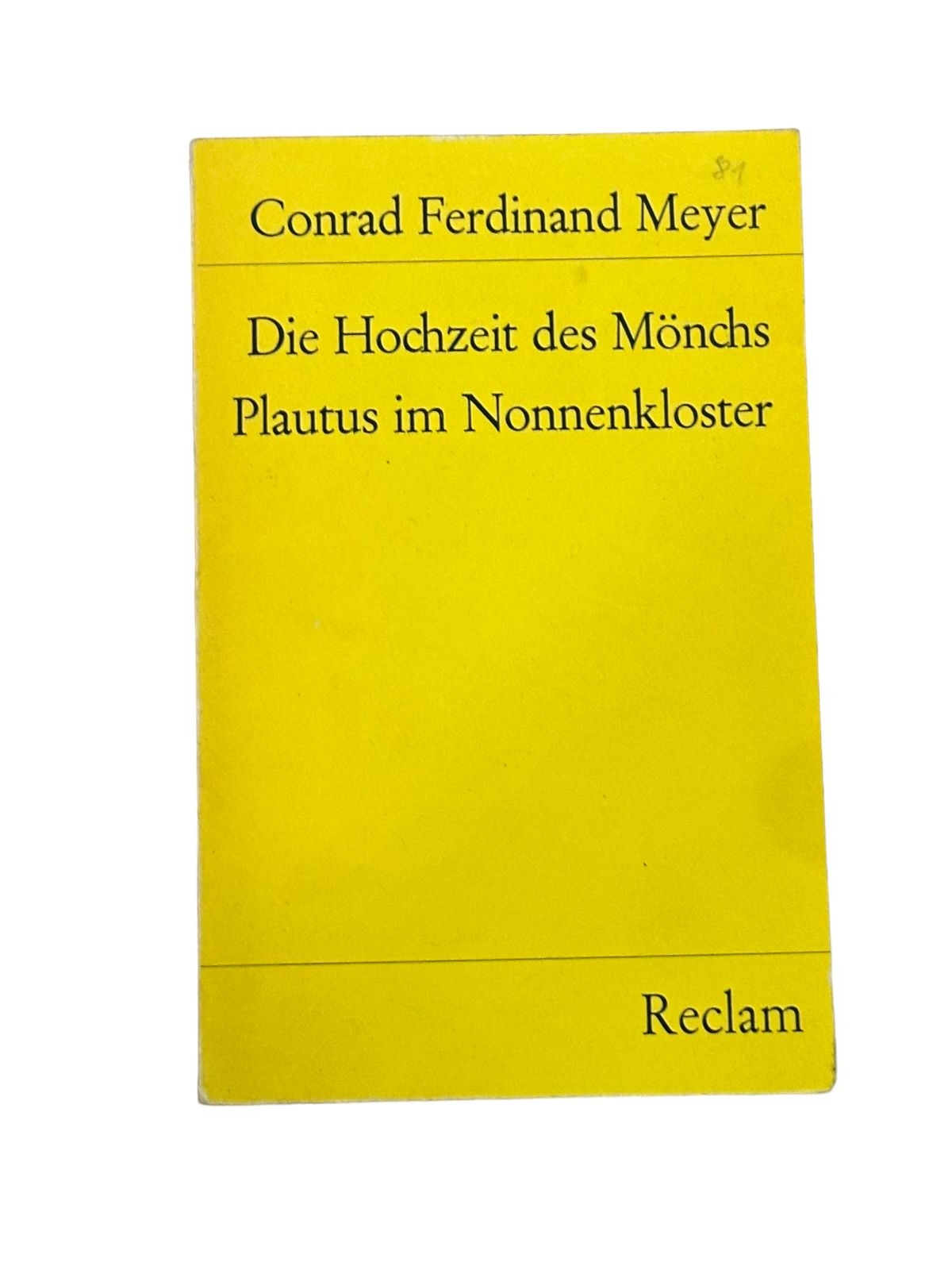 6565 Conrad Ferdinand Meyer DIE HOCHZEIT DES MÖNCHS / PLAUTUS IM NONNENKLOSTER