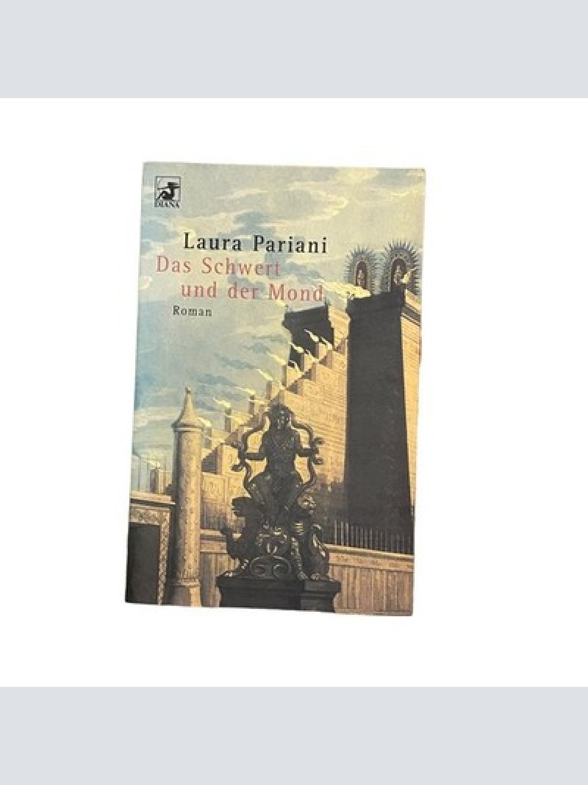 4519 Laura Pariani DAS SCHWERT UND DER MOND Roman. Aus dem Italienischen