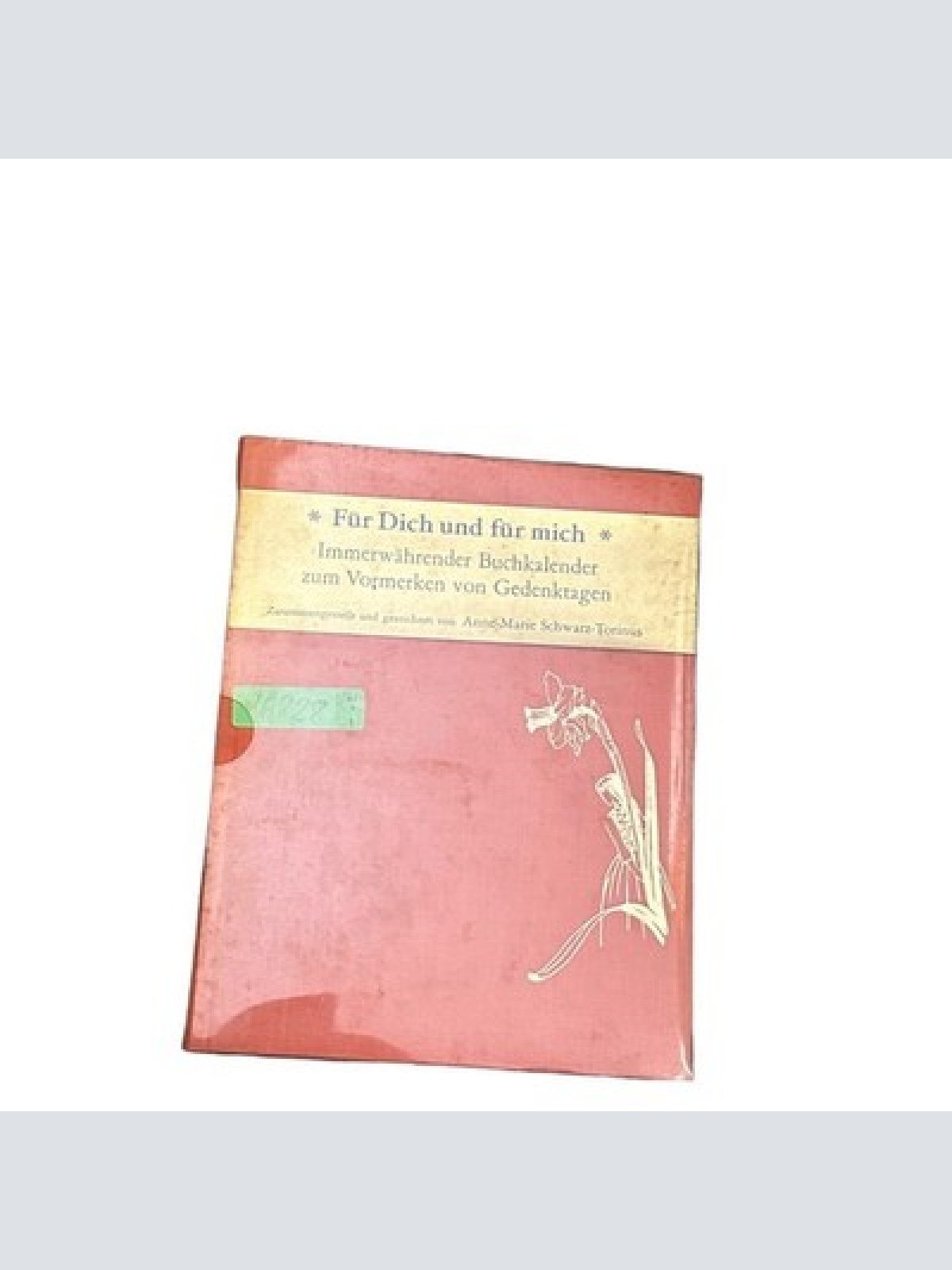 6828 Anne-Marie Schwarz-Torinus FÜR DICH UND FÜR MICH Immerwährender Kalen