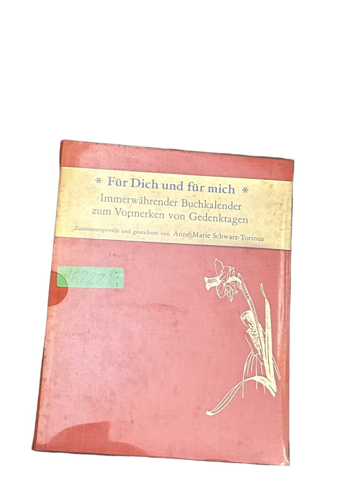 6828 Anne-Marie Schwarz-Torinus FÜR DICH UND FÜR MICH Immerwährender Kalen