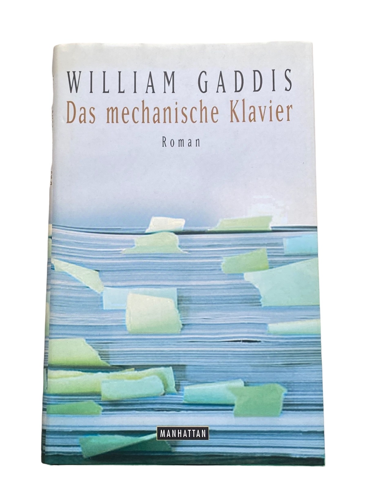 William Gaddis DAS MECHANISCHE KLAVIER Roman HC +Abb Manhatten