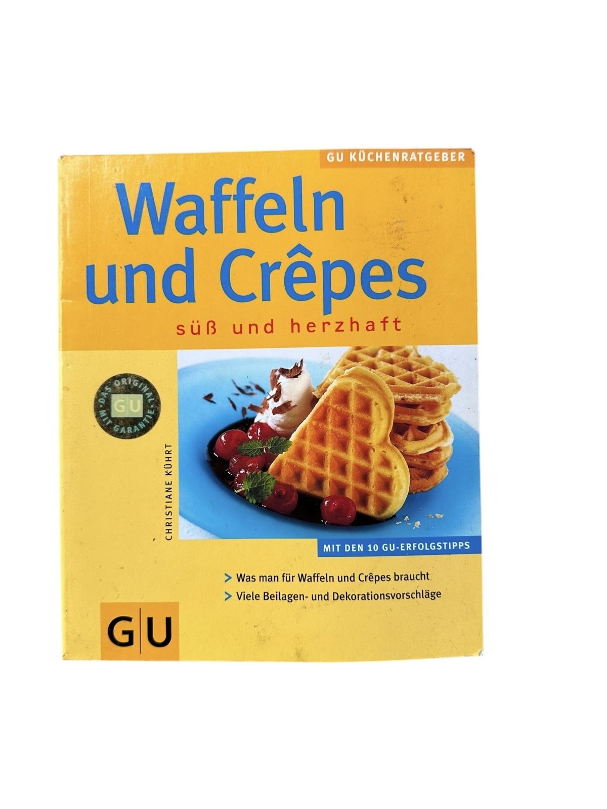 6947 Christiane Kührt WAFFELN UND CREPES süß und herzhaft ; mit den 10 GU-Erfolg