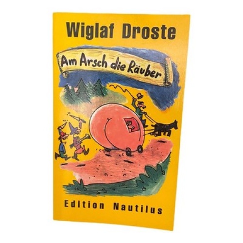 944 Wiglaf Droste AM ARSCH DIE RÄUBER DAS ELEND HAT VIELE GESICHTER