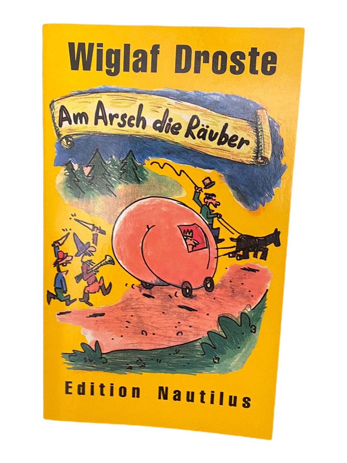 944 Wiglaf Droste AM ARSCH DIE RÄUBER DAS ELEND HAT VIELE GESICHTER