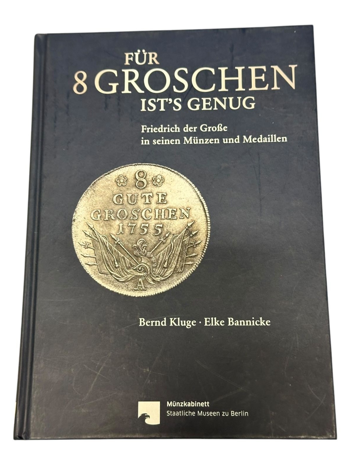 9240 Bernd Kluge FÜR 8 GROSCHEN IST'S GENUG Friedrich der Große in seinen Münze