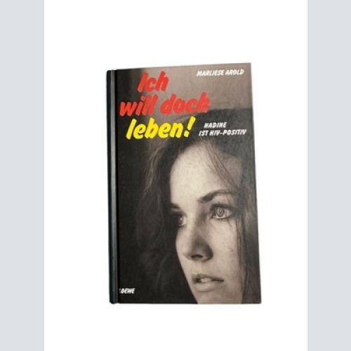 1269 Marliese Arold ICH WILL DOCH LEBEN! Nadine ist HIV positiv HC