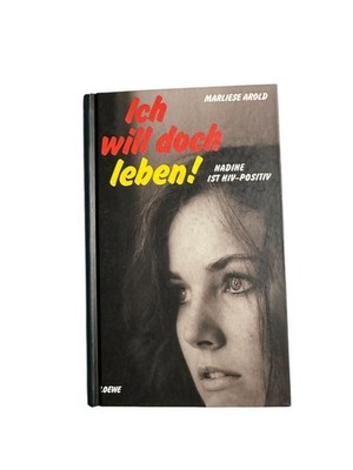 1269 Marliese Arold ICH WILL DOCH LEBEN! Nadine ist HIV positiv HC