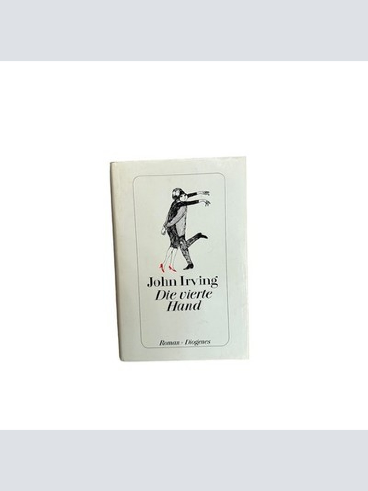 7237 John Irving DIE VIERTE HAND Roman HC ENTWICKLUNGSROMAN