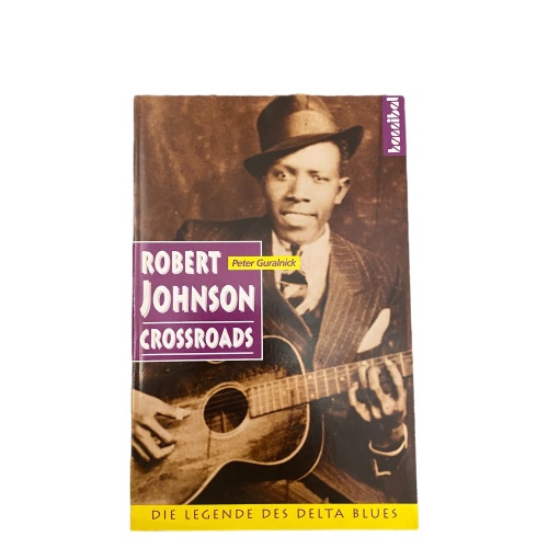 3184 Guralnick ROBERT JOHNSON: CROSSROADS. DIE LEGENDE DES DELTA BLUES +Abb