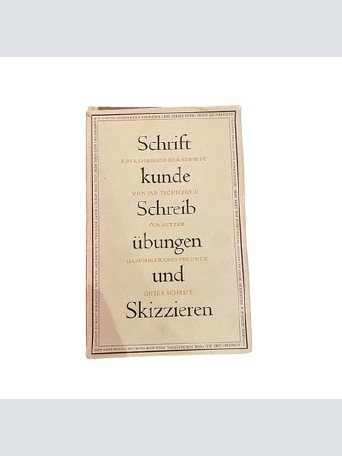 4163 Jan Tschichold SCHRIFTKUNDE, SCHREIBÜBUNGEN UND SKIZZIEREN HC +Abb