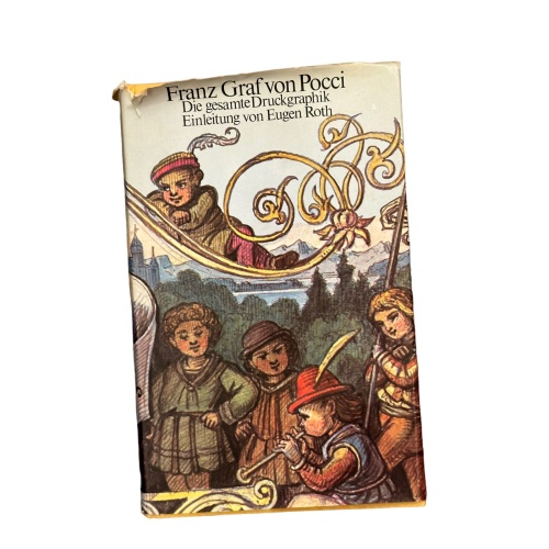 7005 FRANZ GRAF VON POCCI. DIE GESAMTE DRUCKGRAPHIK. VORWORT VON EUGEN ROTH.