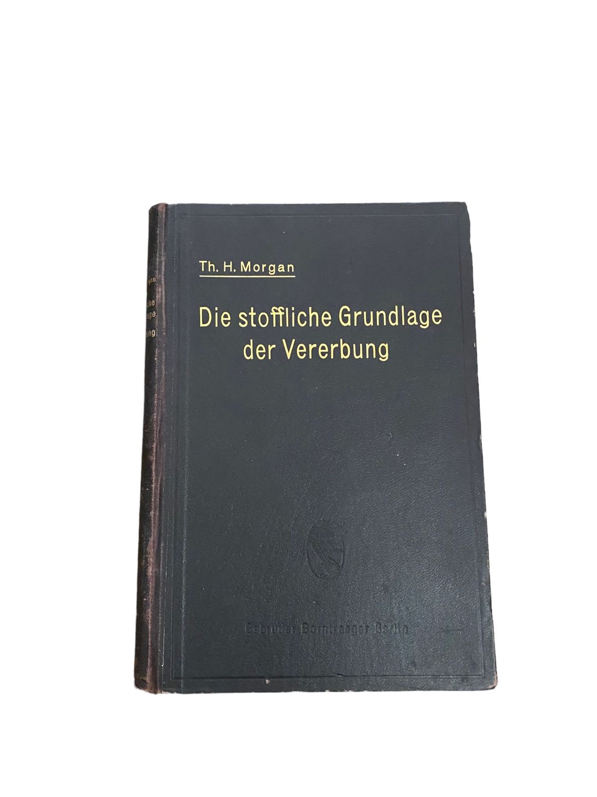 5899 Thomas Hunt Morgan DIE STOFFLICHE GRUNDLAGE DER VERERBUNG HC +Abb