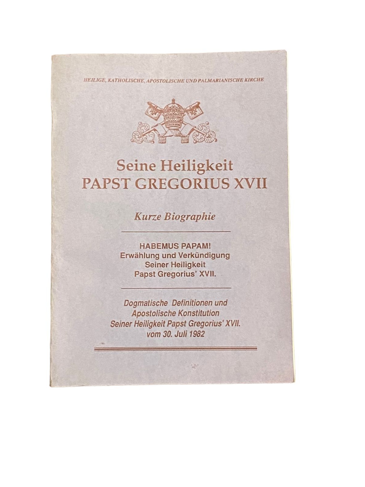 4544 SEINE HEILIGKEIT PAPST GREGORIUS XVII. KURZE BIOGRAPHIE. HABEMUS PAPAM! ERW