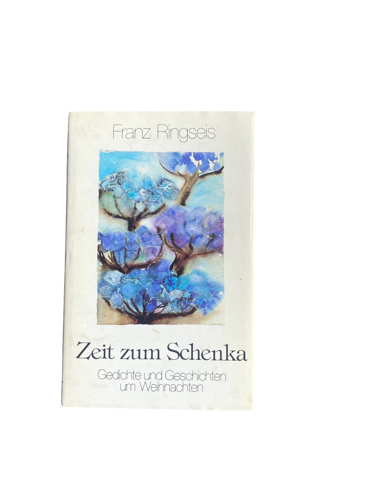 4626 Anton Neuhäusler ZEIT ZUM SCHENKA. GEDICHTE UND GESCHICHTEN UM WEIHNACHTEN.