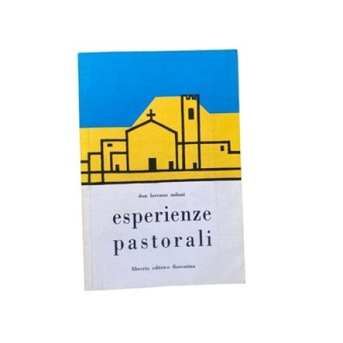 4416 Don Lorenzo Milani ESPERIENZE PASTORALI. Libreria Editrice Fiorentina. Fire
