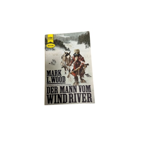 423 Mark L. Wood DER MANN VON WIND RIVER Western-Roman SEHR GUTER ZUSTAND!