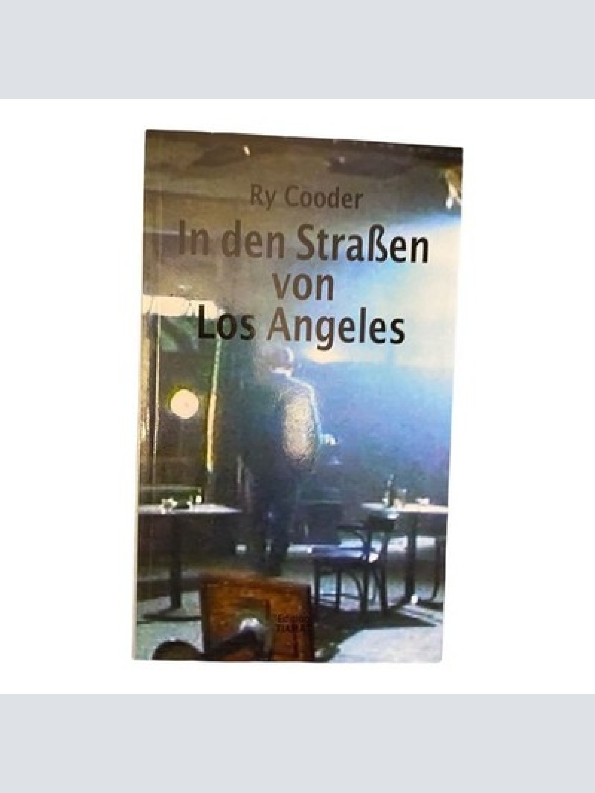 467 Ry Cooder IN DEN STRASSEN VON LOS ANGELES SEHR GUTER ZUSTAND!