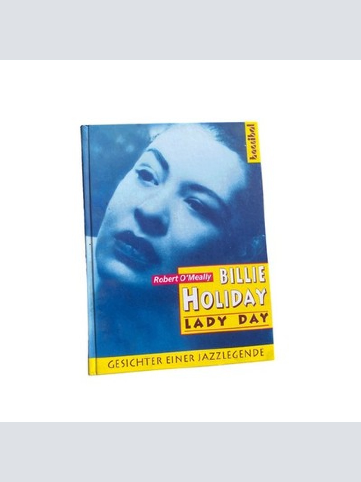 Robert O`Meally BILLIE HOLIDAY. LADY DAY. GESICHTER EINER JAZZLEGENDE HC +Abb