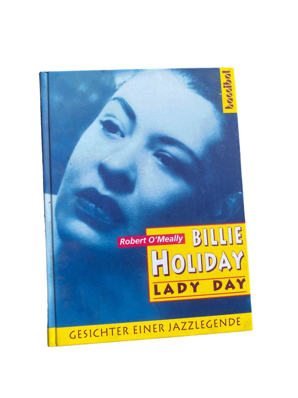 Robert O`Meally BILLIE HOLIDAY. LADY DAY. GESICHTER EINER JAZZLEGENDE HC +Abb