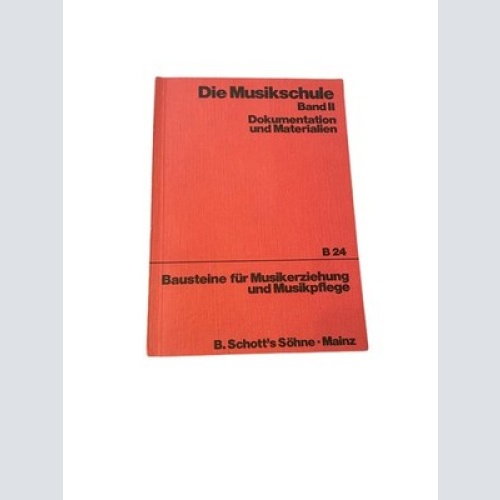 1606 DIE MUSIKSCHULE BAND II DOKUMENTATION UND MATERIALIEN