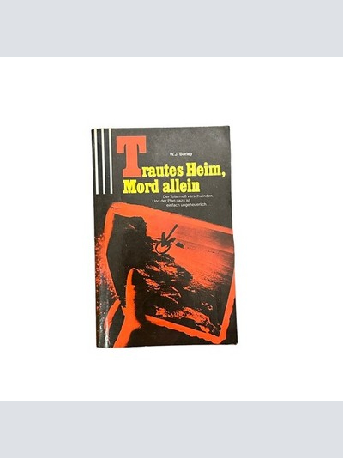 7018 William J. Burley TRAUTES HEIM, MORD ALLEIN Scherz Verlag