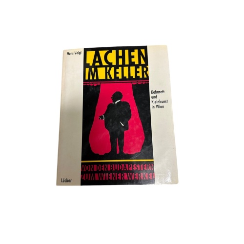 LACHEN IM KELLER von den Budapestern zum Wiener Werkel, Kabarett und Kleinkunst