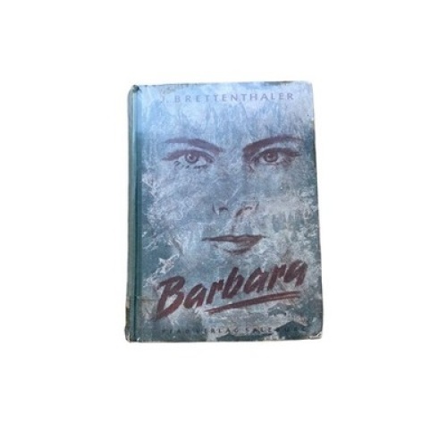 Josef Brettenthaler BARBARA Kupfer vom ewigen Schneeberg ; Roman HC +Abb