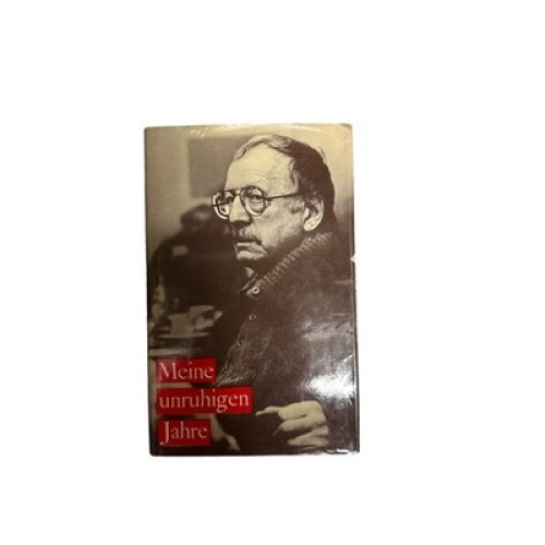4706 Erwin Geschonneck MEINE UNRUHIGEN JAHRE. MIT 130 ABBILDUNGEN UND EINEM KOMP