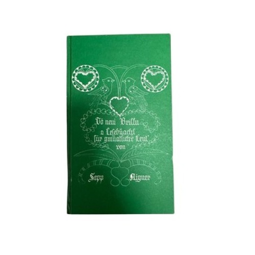 5650 Sepp Aigner DÖ NEUI BRILLN: A LESEBÜACHL FÜR GMÜATLICHE LEUT'