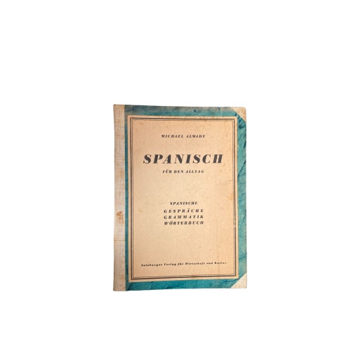 4458 Michael Almady SPANISCH FÜR DEN ALLTAG. SPANISCHE GESPRÄCHE, GRAMMATIK, WÖ