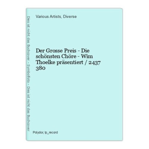 Der Grosse Preis - Die schönsten Chöre - Wim Thoelke präsentiert / 2437 380 Vari
