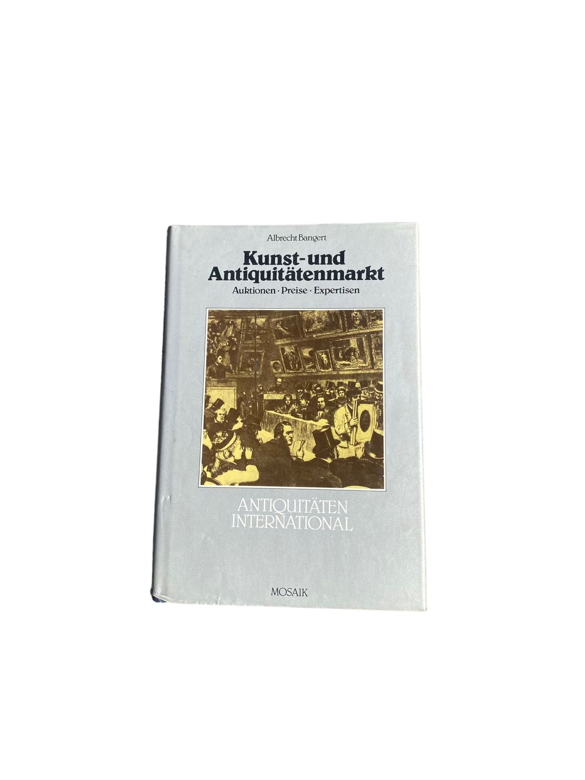 4648 Albrecht Bangert KUNST- UND ANTIQUITÄTENMARKT. AUKTIONEN, PREISE, EXPERTISE
