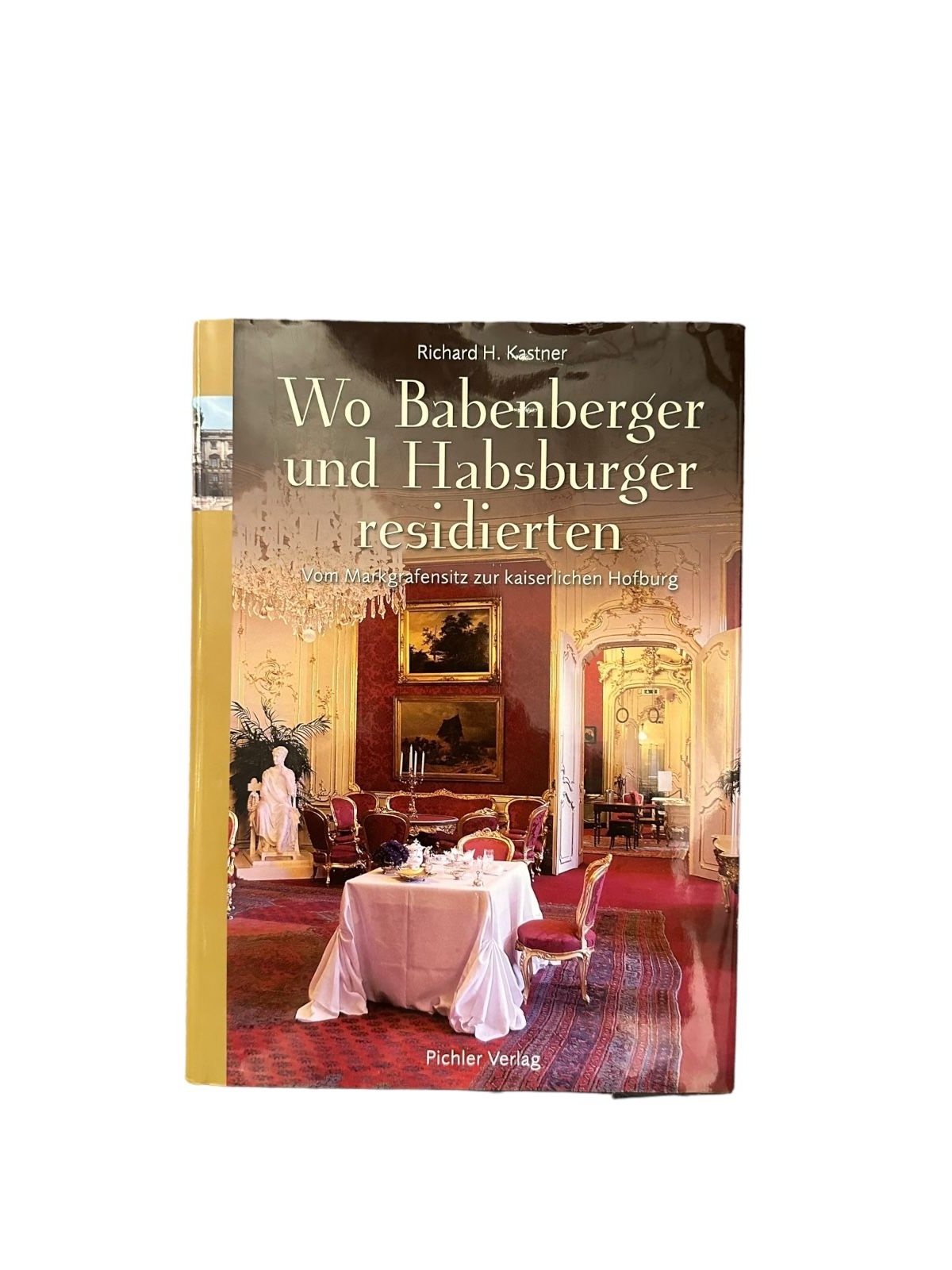 7417 WO BABENBERGER UND HABSBURGER RESIDIERTEN: VOM MARKGRAFENSITZ...