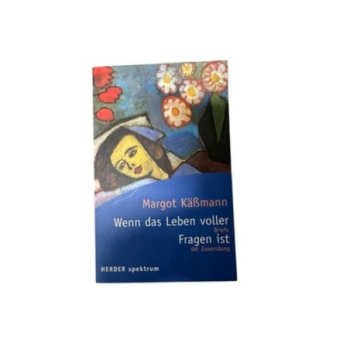 7785 Margot Käßmann WENN DAS LEBEN VOLLER FRAGEN IST Briefe der Zuwendung