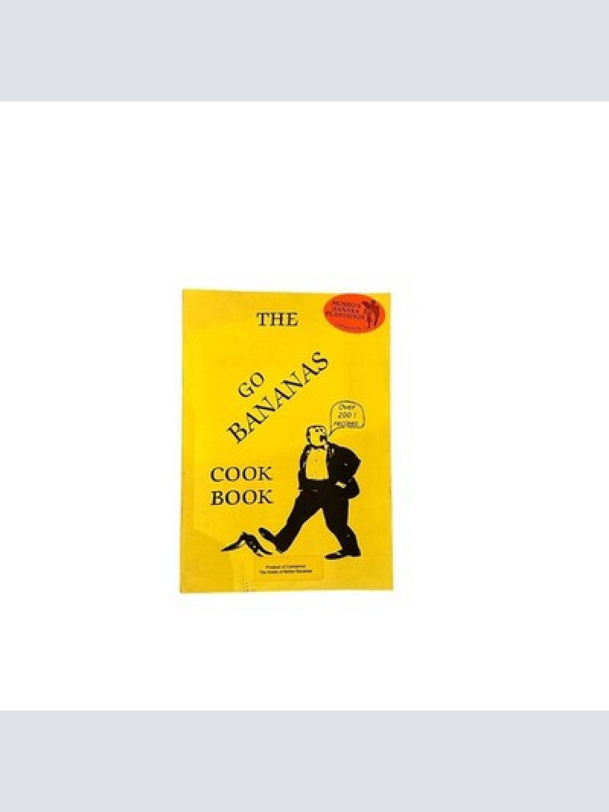 7195 Paquita Boston THE GO BANANAS COOK BOOK: OVER 200 RECIPES +Ilus