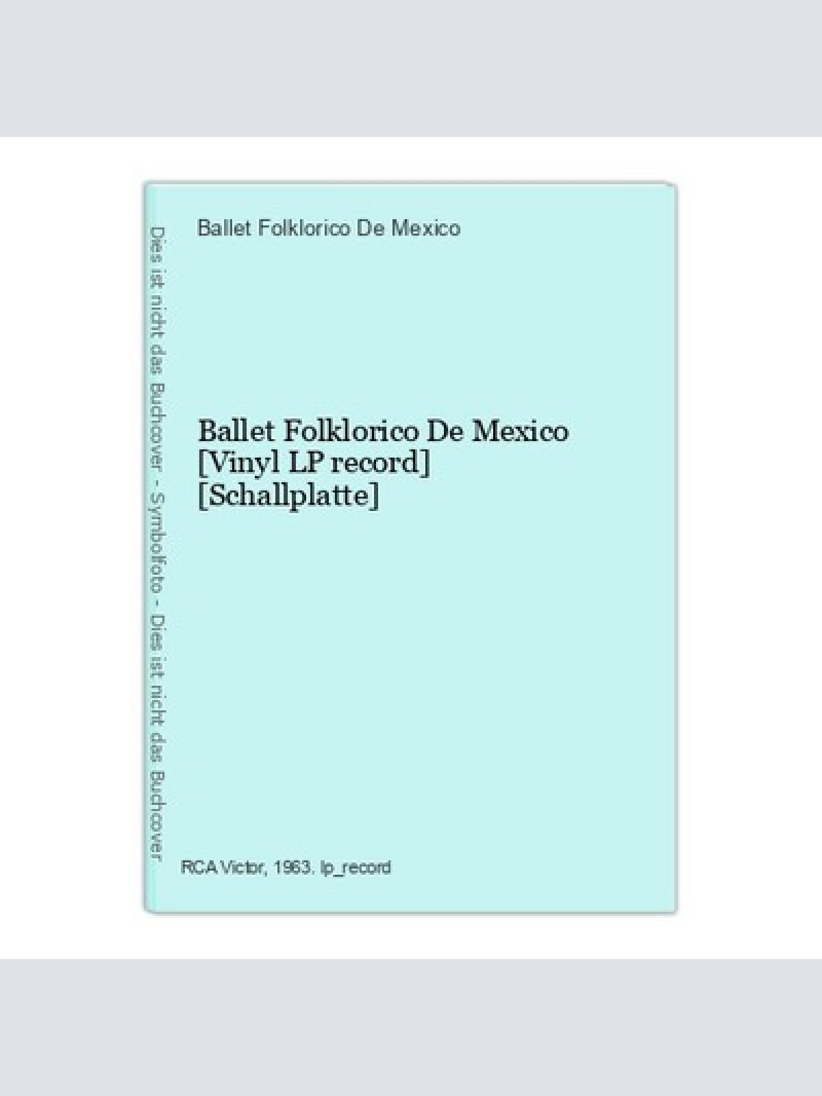 Ballet Folklorico De Mexico [Vinyl LP record] [Schallplatte] Ballet Folklorico D