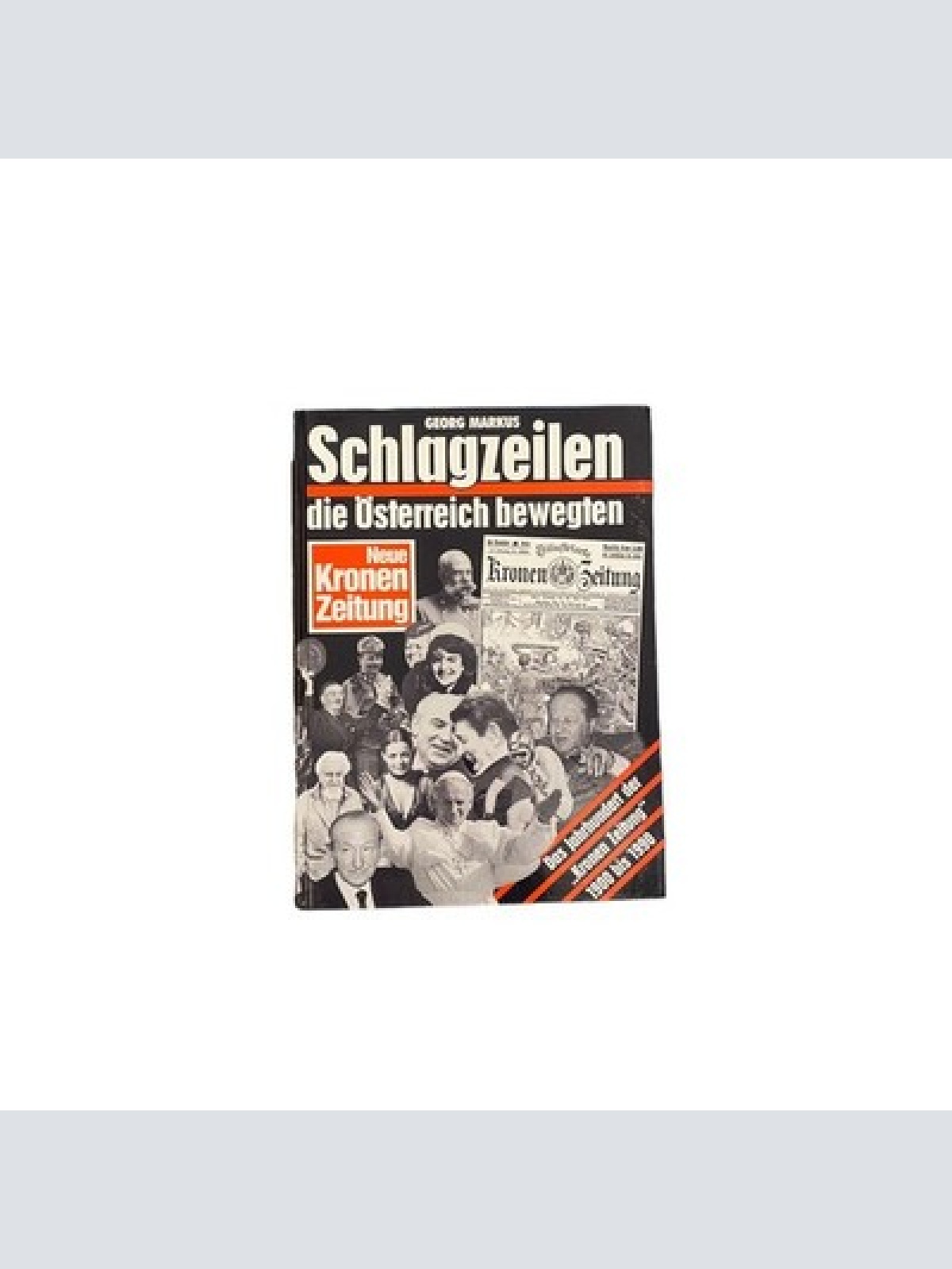 6288 SCHLAGZEILEN D. ÖSTERR. BEWEGTEN D. JAHRHDT. D. KRONEN ZEITUNG 1900-1990