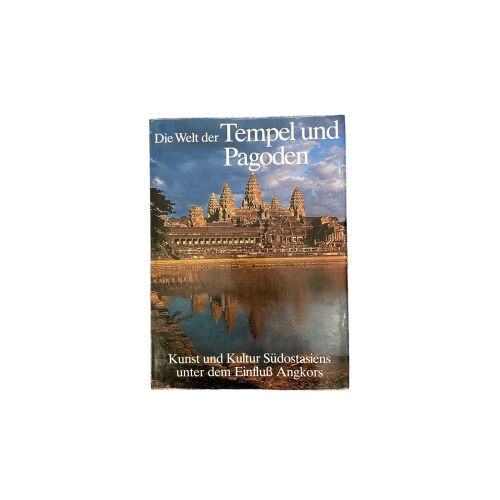 6285 DIE WELT DER TEMPEL UND PAGODEN. KUNST UND KULTUR SÜDOSTASIENS... HC +Abb