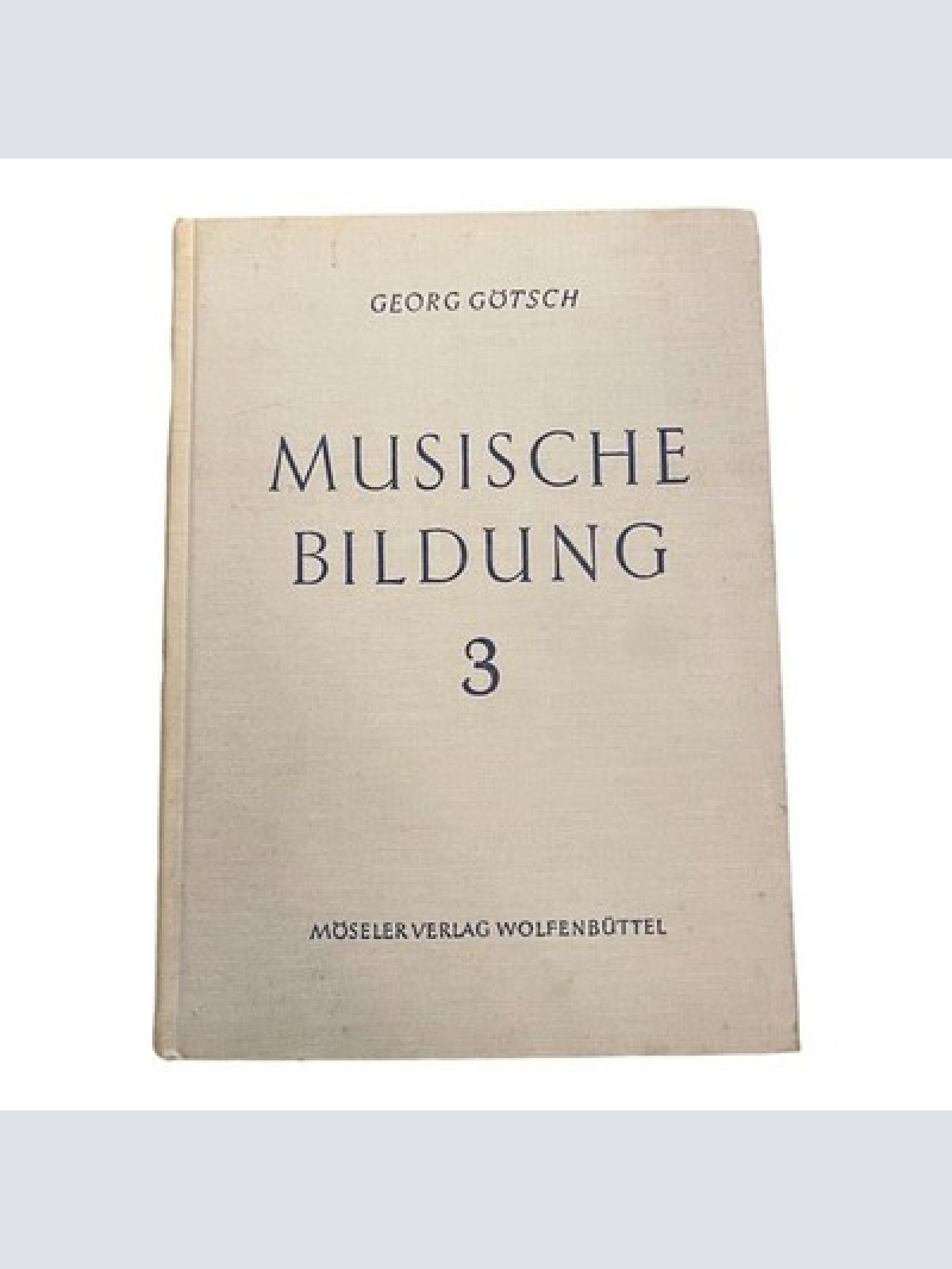 2495 Georg Götsch MUSISCHE BILDUNG 3: AUFGABE. ZEUGNISSE EINES WEGES HC