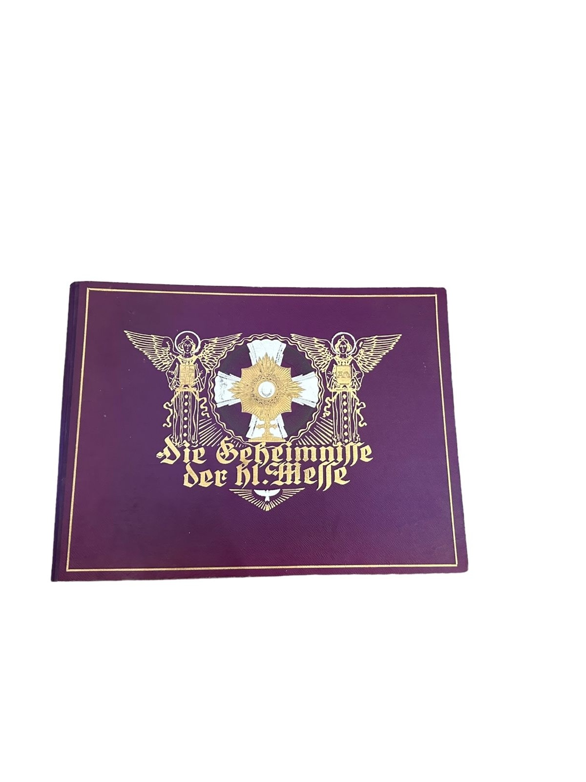 5893 Dr. Richard Ritter von Kralik DIE GEHEIMNISSE DER HL. MESSE: PRACHTAUSGABE