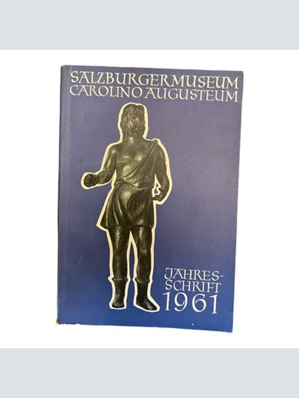851 Salzburger Museum Carolino Augusteum - Direktion JAHRESSCHRIFT 1961