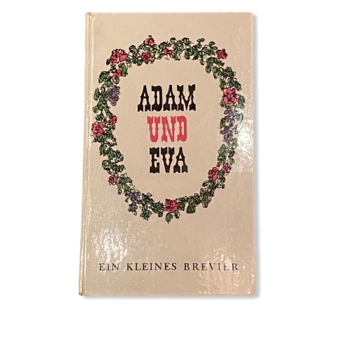 82 ADAM UND EVA : EIN KLEINES BREVIER. [ILL.: KURT HALBRITTER] HC +Abb
