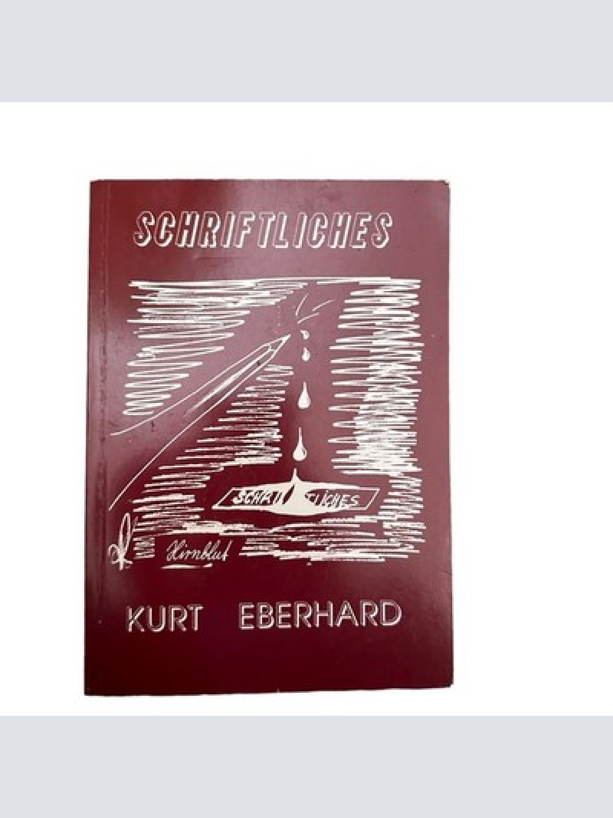 6817 Kurt Eberhard SCHRIFTLICHES. NAIVE REIME UND GESCHICHTEN