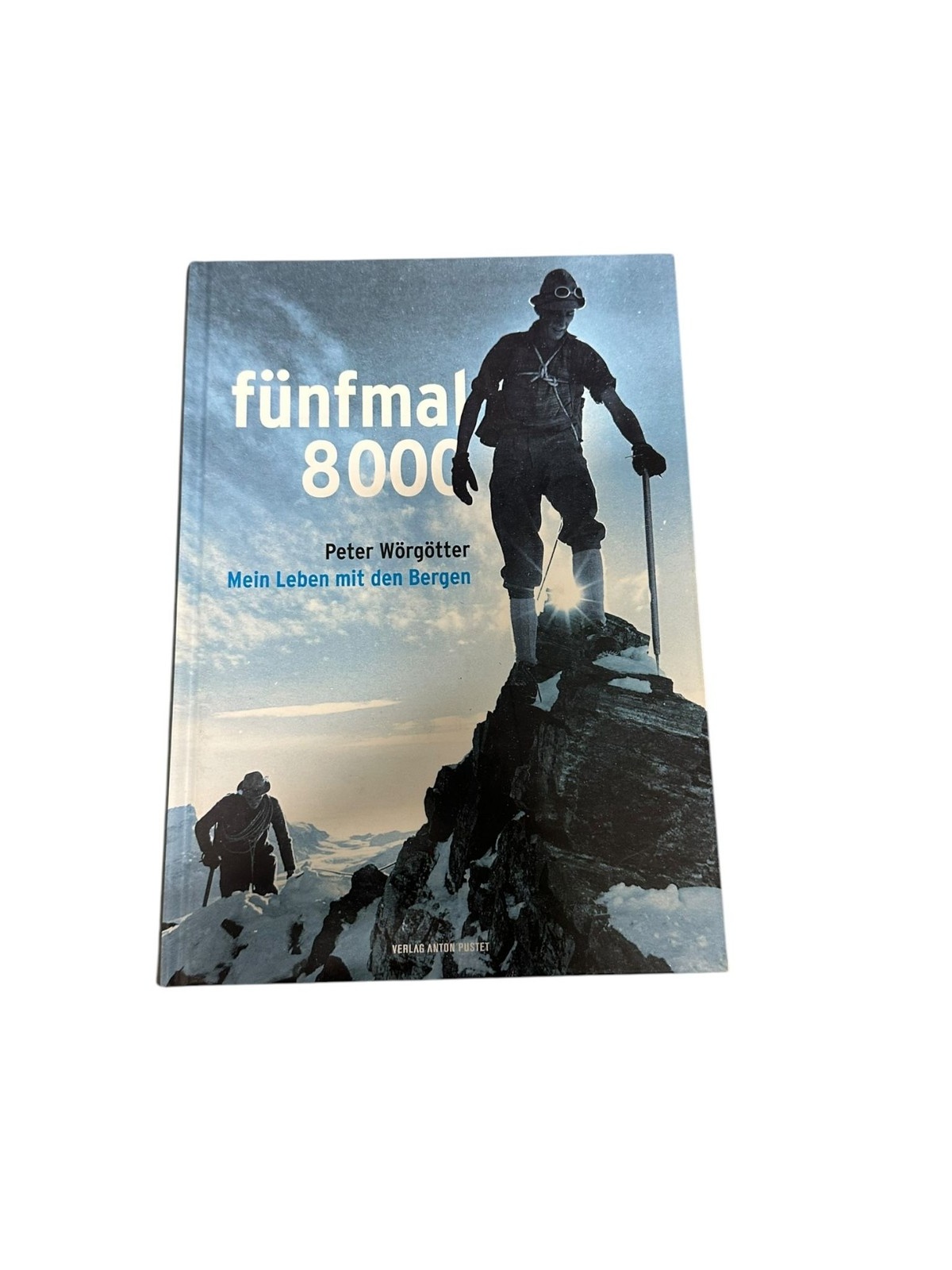 8858 Peter Wörgötter FÜNFMAL 8000 mein Leben mit den Bergen HC +Abb