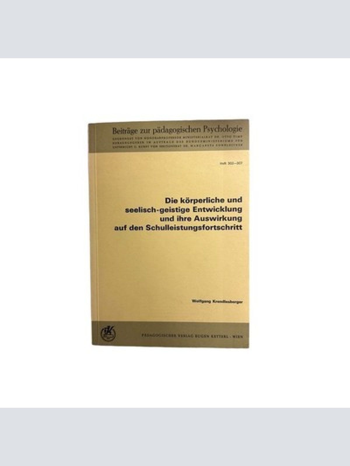 2300 Krendlesberger D. KÖRPERL U SEELISCH-GEISTIGE ENTWICKLG U IHRE AUSWIRKG...