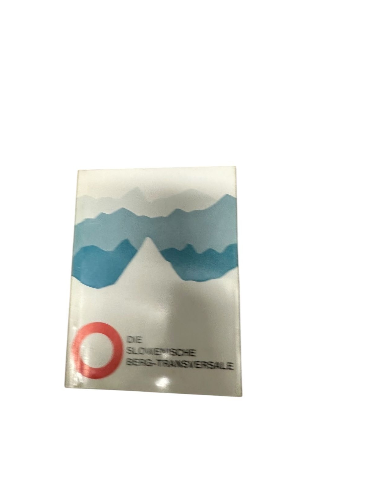 8995 I. ?umljak DIE SLOWENISCHE BERG-TRANSVERSALE Maribor - Triglav - Koper