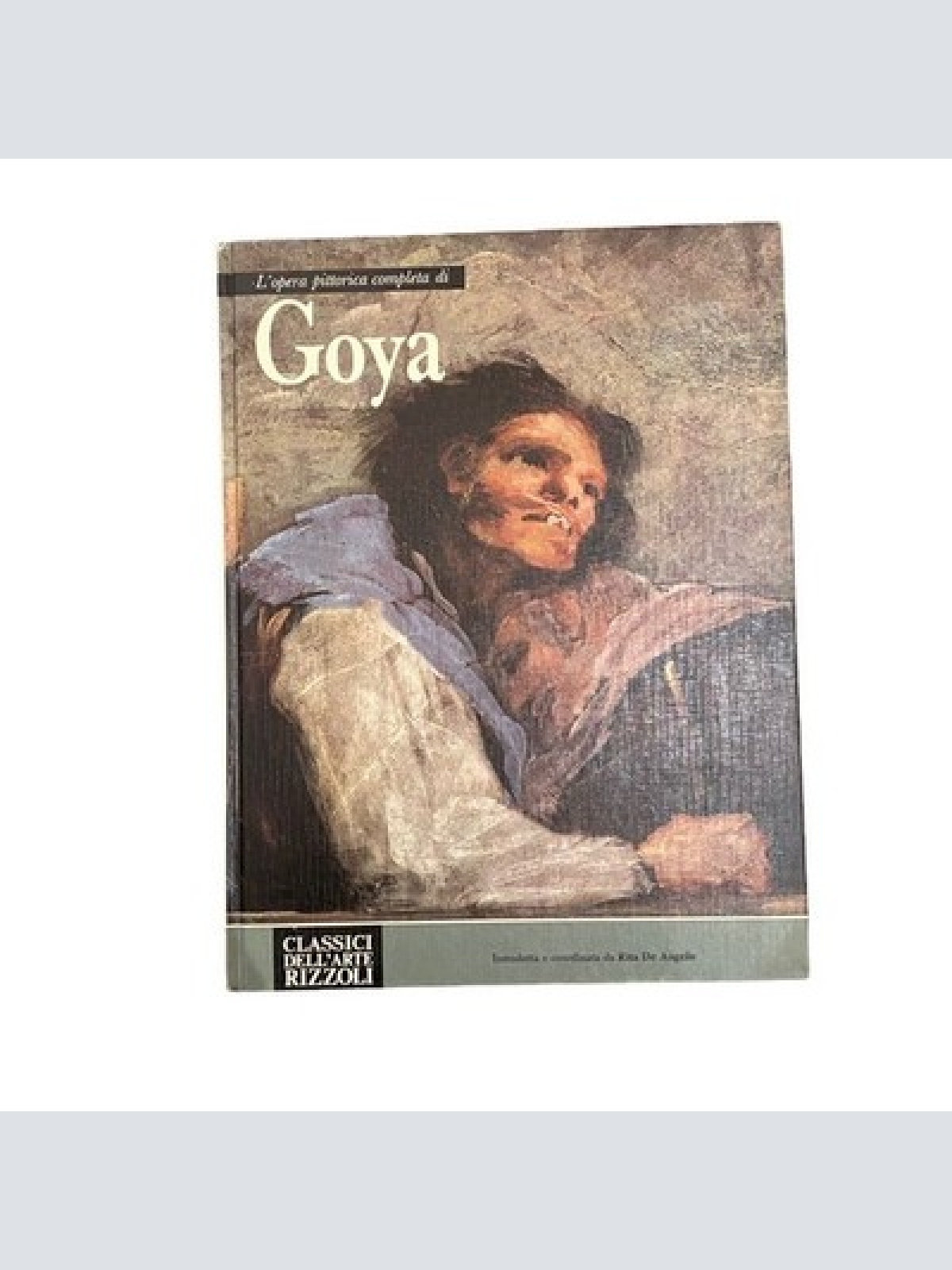 4904 Rita De Angelis (introd.) L'OPERA PITTORICA COMPLETA DI GOYA